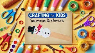 DIY Snowman Bookmark | Easy Winter Craft for Kids