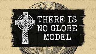 There is No Globe Model