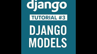 3. Django Models Tutorial for Beginners | Create Your First Database Table in Django