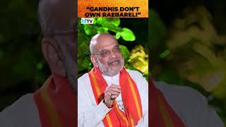 Amit Shah's Fiery Jibe At Gandhis' Claim To Raebareli Seat