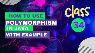 Core Java Training - Class 34 - Java Polymorphism