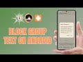 How to Block Group Text on Android
