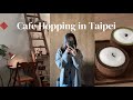 Cafe Hopping in Taipei | 5 distinctive aesthetic cafes, tea room, museum | Taiwan vlog