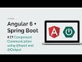 [Angular 6 + Spring Boot] #19 Angular Component Communication Using @Input and @Output