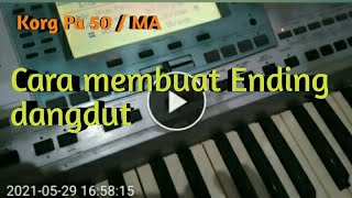 Cara membuat Ending dangdut // Korg Pa 50 / Micro arranger ( MA ) // 2021