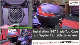 Installation - Top case B47 Blade de Givi sur tablette arrière d'un Can Am Spyder F3s 2015