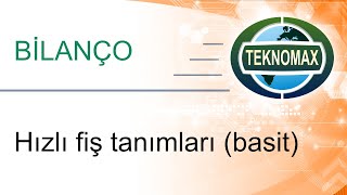 Hızlı Fiş Tanımları (Basit) - TEKNOMAX Müşavir