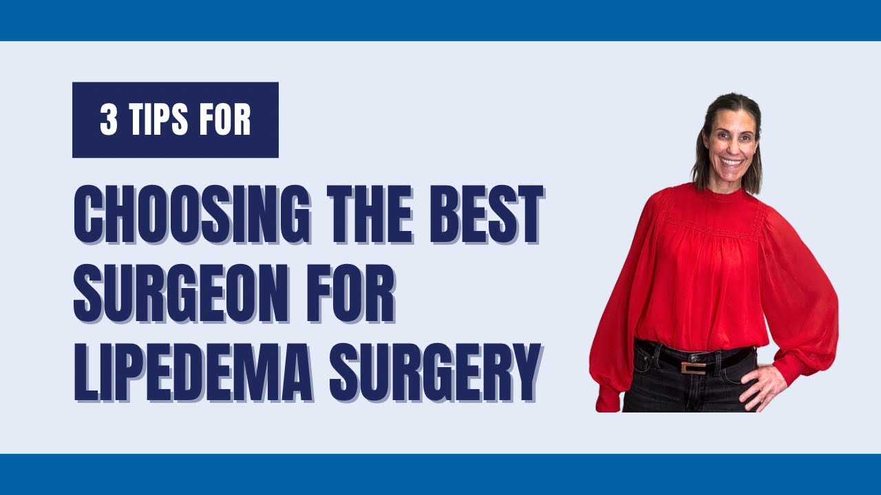 3 Tips For Choosing The Best Surgeon For Lipedema Surgery Youtube