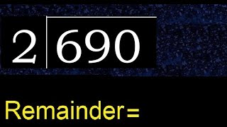 Divide 690 by 2 , remainder  . Division with 1 Digit Divisors . How to do