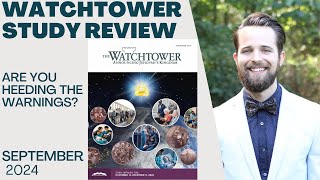 Are You Heeding the Warnings? Watchtower Review September 2024 Study Article 38