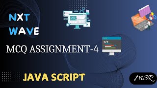 MCQ Assignment -4 | Introduction to JS & Variables | CCBP | NxtWave | JS by MSR Coding