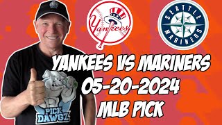 New York Yankees vs Seattle Mariners 5/20/24 MLB Pick & Prediction | MLB Betting Tip