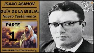 Isaac Asimov - GUIA DE LA BIBLIA. NUEVO TESTAMENTO (1/2) - Audiolibro