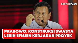 Prabowo Serahkan Proyek Infrastruktur Kepada Swasta Karena Lebih Efisien | Beritasatu