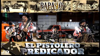 El Pistolero Predicador - Papayo Y Su Herencia