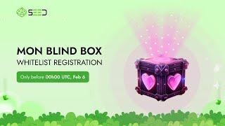 [SEED 🌱] Mon Blind Box Whitelist Registration Countdown 🎁 (Telegram Game)