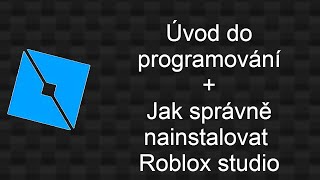 Úvod do programovaní + Jak správně nainstalovat Roblox Studio