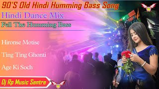 90's old hindi humming bass song 2025💃 hindi dance mix song dj rp music sentre 🕺dj bm Remix