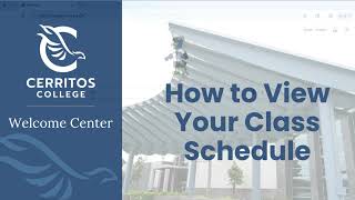 Cerritos College School Relations - How to View Your Class Schedule