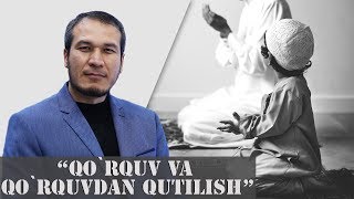 QO`RQUV VA QO`RQUVDAN QUTILISH | FARZAND TARBIYASI