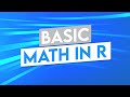 Basic Math in R Programming and RStudio - R Programming Tutorial