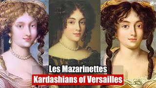 The Mazarinettes  | Meet the Kardashians of Versailles