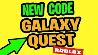 Roblox Galaxy Quest Codes New Update Galaxy Quest July - codes for galaxy roblox