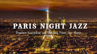 Paris Night Jazz - Tender Piano Jazz - Relaxing Comfortable Sax Jazz Music | Soft Background Music