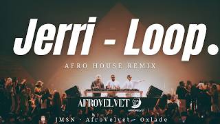 Jerri - Loop (Afro House Remix) | Best House 2026