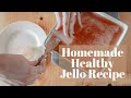 HOMEMADE JELLO RECIPE | How To Make Healthy Jello From Scratch