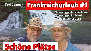 Camping Mandeure, frz. Jura, Camping Arbois, schöne Ausflüge im frz. Jura