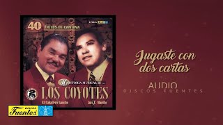 Jugaste a dos cartas  - Los Coyotes / Discos Fuentes