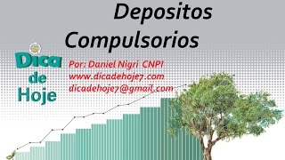 Dica de Hoje - Depósito Compulsório