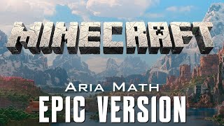 Minecraft - Aria Math | EPIC CINEMATIC VERSION (C418)
