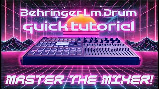 Behringer LM Drum quick tutorial: how to use the Mixer \u0026 Pan Controls