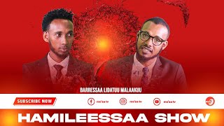 Hamileessaa Show - Bar.Lidatuu Malaakuu Waliin