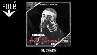 CIGGA - EL CHAPO