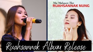 Ruahsannak Nung Album Release