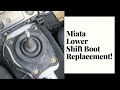 Miata Lower Shift Boot Replacement How To!