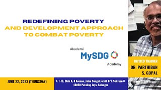 Part 1 -  Redefining Poverty and Development Approach to Combat Poverty (22 June 2023)