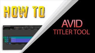 HOW TO CREATE LOWER 3RD WITH AVID TITLER+ TOOL