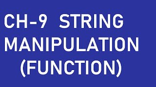 CH-9 STRING MANIPULATION-FUNCTION IN STRING