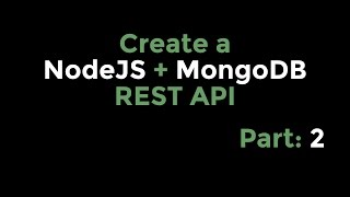 Create a NodeJS + MongoDB Rest API [Part: 2]