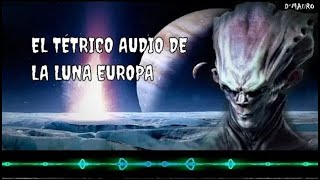 El Tétrico Audio que fue captado en Europa (Luna de Júpiter)