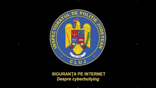 SIGURANȚA PE INTERNET   Despre cyberbullying