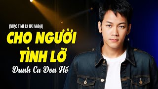 Cho Người Tình Lỡ - Don Hồ | Tình Khúc Bất Hủ – Những Giai Điệu Vượt Thời Gian