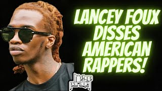 Lancey Foux Says American Rappers Can't Dress!