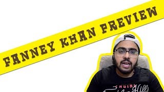 Fanney Khan (2018) Movie Preview - By AZ
