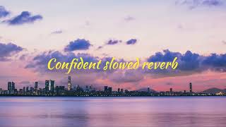 confident slowed reverb