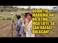 GEODETIC MARKING NA NG ATING LOTE SA SAN RAFAEL BULACAN!